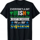 Swedish Shirt We're Still Swedish on St. Patrick's Day T-Shirt