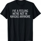 Big Texas We're not in Kansas Anymore T-Shirt