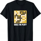 Shall We Play? (Go board game Baduk Weiqi) T-Shirt