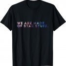 We Are Made Of Star Stuff Galaxy Print Shirt