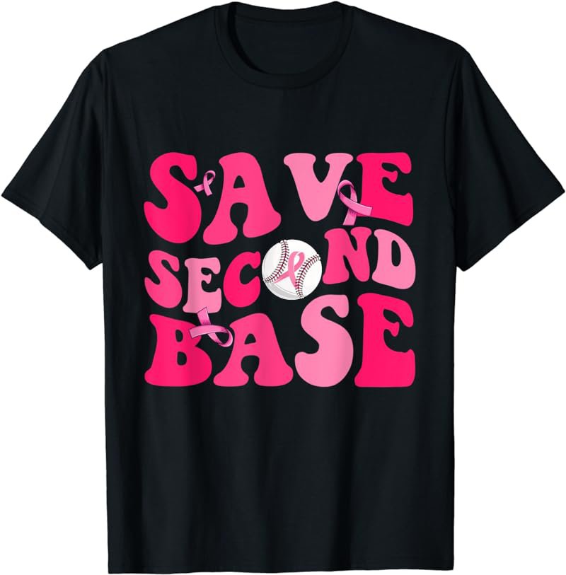 Groovy Save Second 2nd Base Funny Baseball Breast Cancer T-Shirt