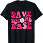 Groovy Save Second 2nd Base Funny Baseball Breast Cancer T-Shirt