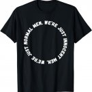 We're Just Normal Men. Innocent Men. Funny Viral Hacker TV T-Shirt