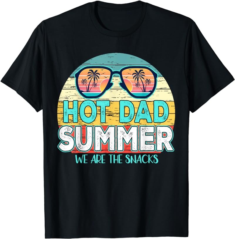 Retro Hot Dad Summer We Are The Snacks, Sunglasses Vintage T-Shirt