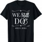 We Still Do Married Since 2002 Wedding Anniversary Marriage T-Shirt