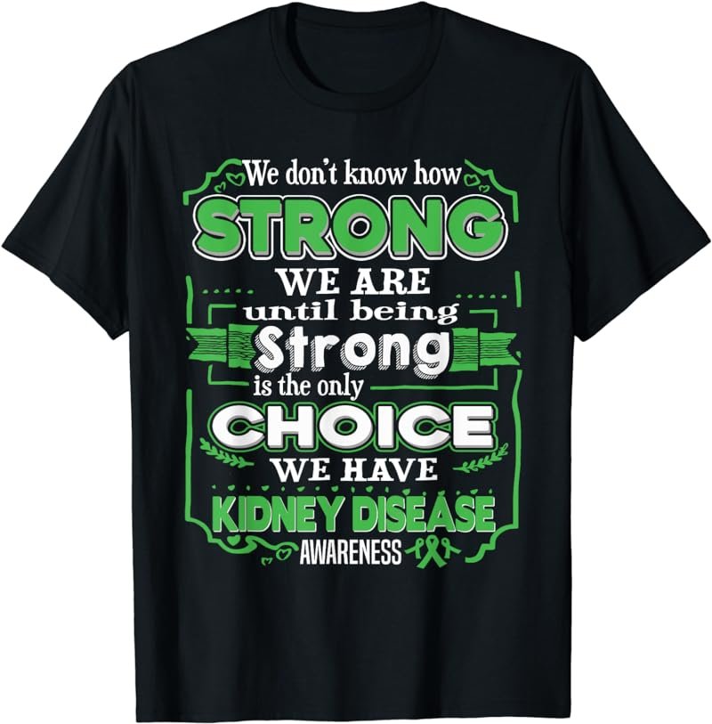 We don't know how strong we are - Kidney Disease Awareness