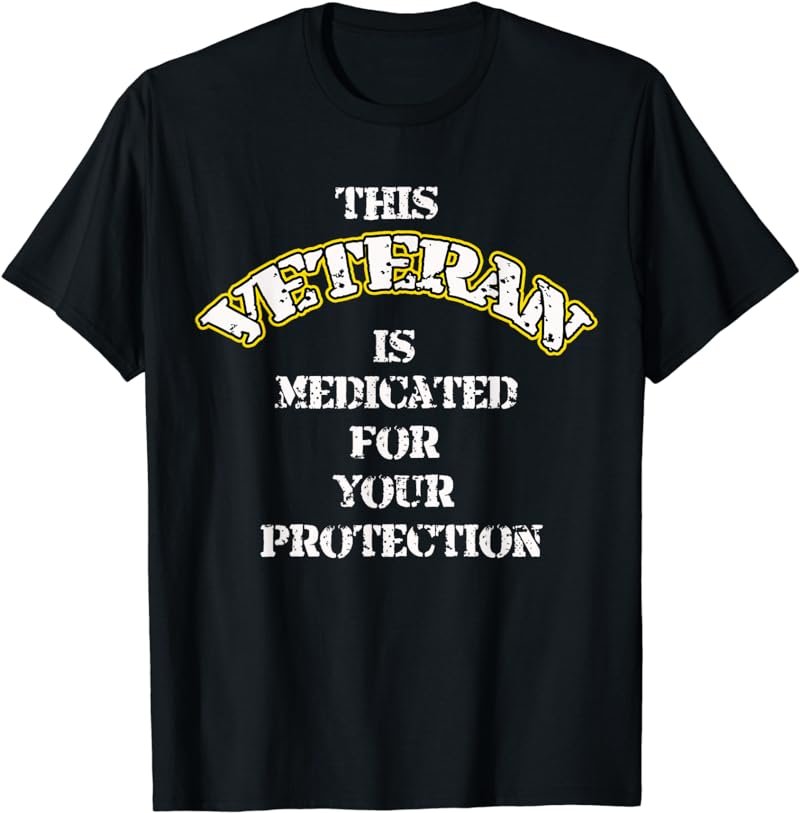 Medicated Veteran T Shirt