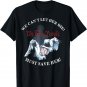 We Can't Let Her Die Must Save Her We The People Liberties T-Shirt