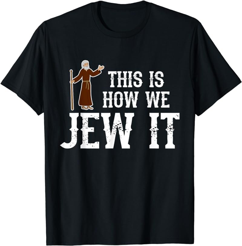 This is how we Jew it Hanukkah and Chanukah Jewish Gifts T-Shirt