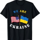 We Are Ukraine Shirt Support Ukraine Ukrainian Rights T-Shirt