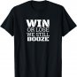 Win or lose we still Booze T Shirt