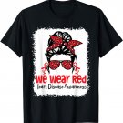 In February We Wear Red Messy Bun Heart Disease Awareness T-Shirt