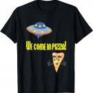We come in pizza! T-Shirt