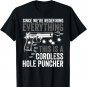 We're Redefining Everything This Is A Cordless Hole Puncher T-Shirt