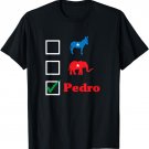 Election 2018 - Don't Blame Me I Voted For Pedro