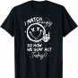 I Match Energy So How We Gon' Act Today, Sarcasm Sassy T-Shirt