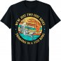 We're Just Two Lost Souls Swimming in A Fish Bowl T-Shirt