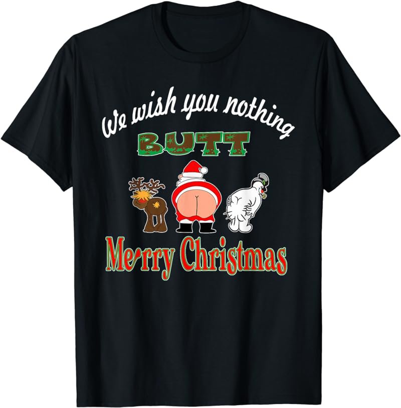 We Wish You Nothing But Merry Christmas Funny Xmas Pajamas T-Shirt