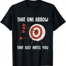 One Arrow - Just Hates You - Funny Archery T Shirt