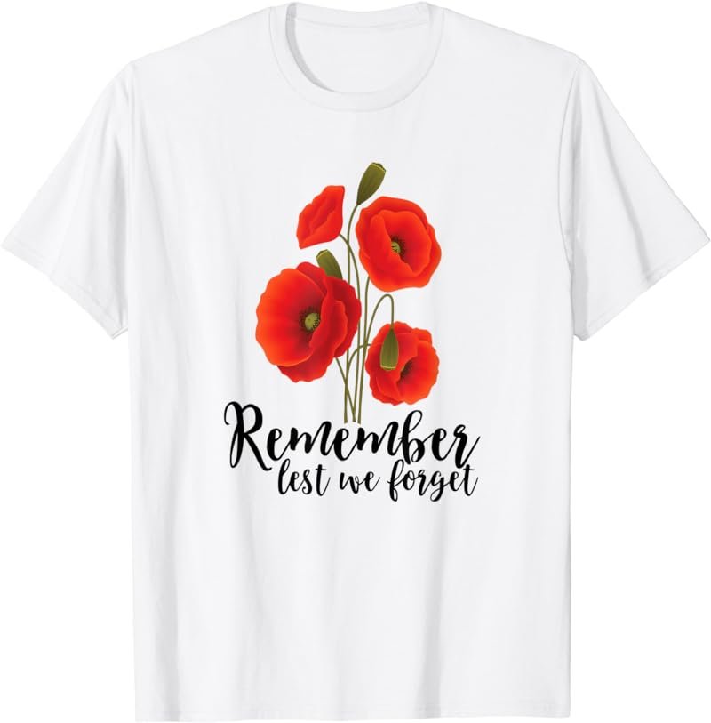 Remember Lest We Forget Poppy Veterans Day T-Shirt