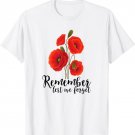 Remember Lest We Forget Poppy Veterans Day T-Shirt