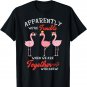 Apparently We're Trouble When We Are Together Who Knew Shirt