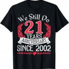 We Still Do 21 Years Anniversary Since 2002 Married Wedding T-Shirt