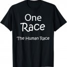 One Race The Human Race Human Rights Equality T-Shirt