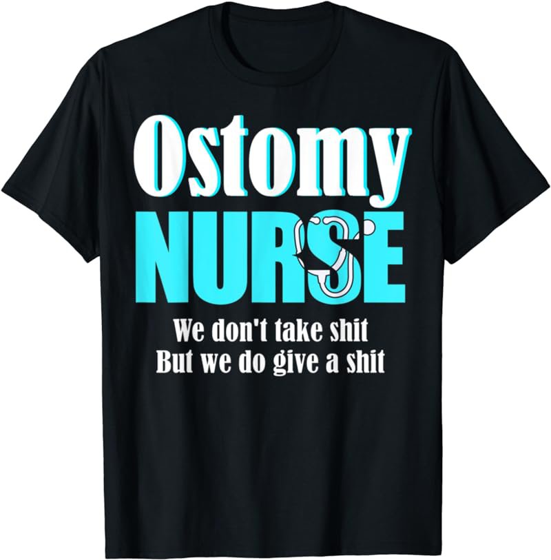 Funny Ostomy Nurse We Dont Take Shit Colon Cancer Fitted T-Shirt
