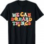 We Can Do Hard Things Teacher Back To School Teacher Student T-Shirt