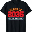 We are the Future Class of 2035 Kindergarten T-Shirt