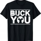 Buck You Hunting Pun T-Shirt For Hunters