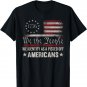 we the people we Identify As A Pissed Off Americans T-Shirt