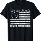 USA Flag We The People Never Surrender T-Shirt
