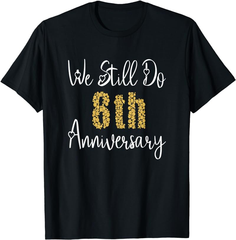 We Still Do 8th Anniversary 8 Years Of Marriage T-Shirt