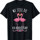 We Still Do Flamingo Couple Wedding 4th Anniversary T-Shirt