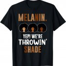 Womens Melanin We're Throwing Shade Black Pride African Girl T-Shirt