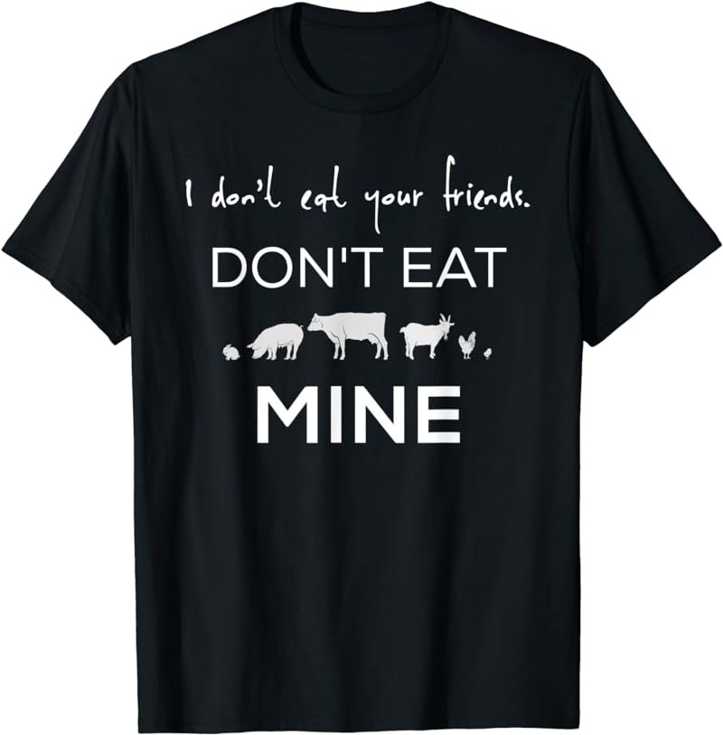 Vegan Don't Eat Friends Animals No Meat T-Shirt