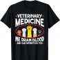 Veterinary Medicine We Draw Blood Our Patients Do Too T-Shirt