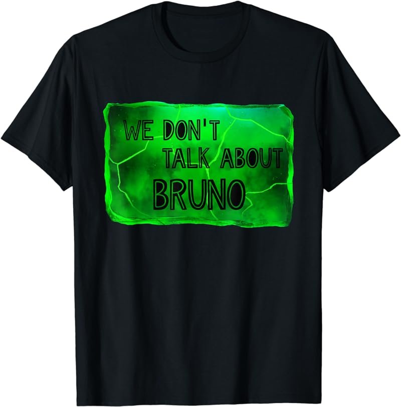 We Don't Talk About Bruno T-Shirt