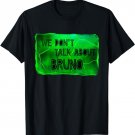 We Don't Talk About Bruno T-Shirt