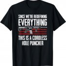 Since We're Redefining Everything - Funny Gun Rights AR15 T-Shirt