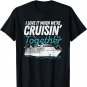 I love it when we're cruising together I Cruiser Gift idea T-Shirt
