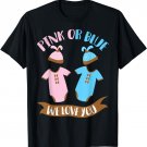 Pink or Blue We Love You - Boy or Girl Gender Reveal Gift T-Shirt