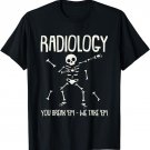 Funny Radiology You Break Em We Take Em Dabbing Skeleton T-Shirt