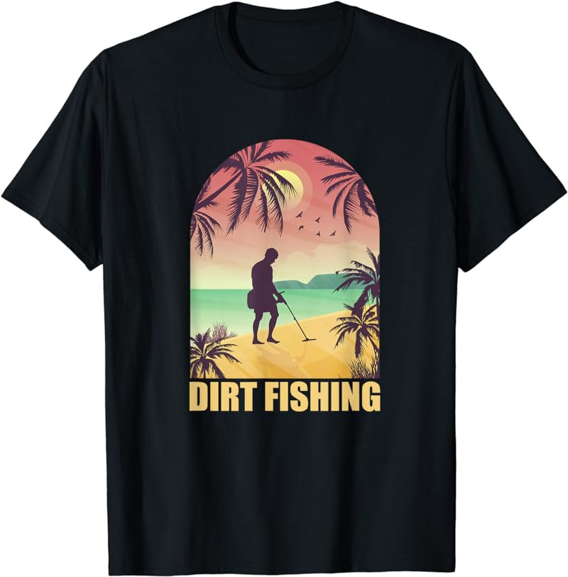 Vintage Metal Detector Funny Beach Detector Dirt Fishing T-Shirt