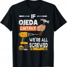 Funny if Ojeda can't fix it no one can handyman woodworker T-Shirt