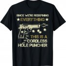 We're Redefining Everything This Is A Cordless Hole Puncher T-Shirt