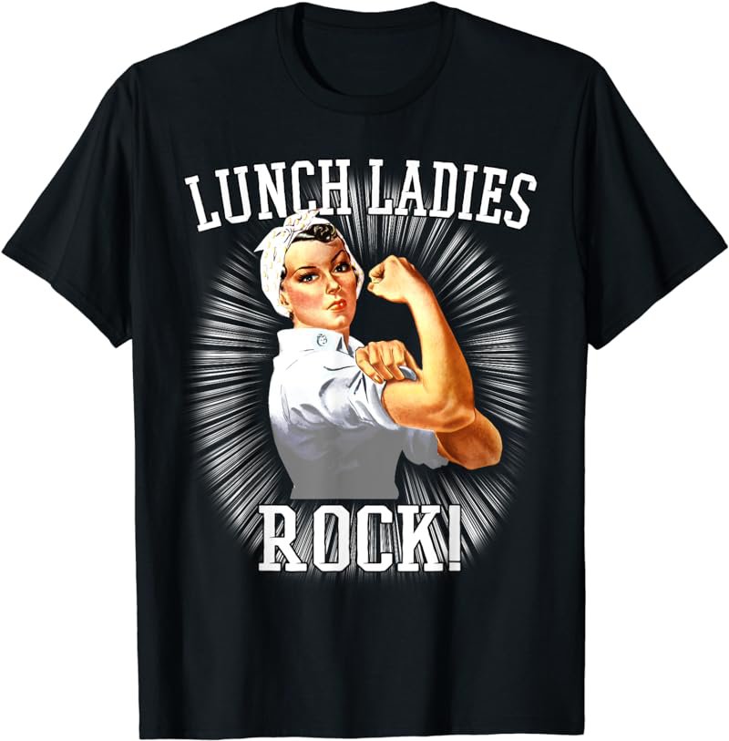 Rosie the Riveter Lunch Lady Shirts-Cafeteria Worker Shirt