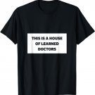 This is a House of Learned Doctors Mothers day and grandma T-Shirt